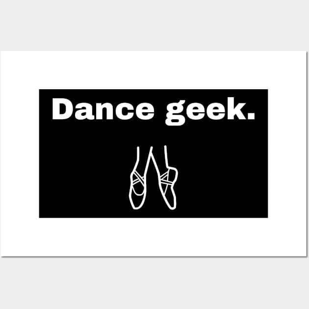 Dance Geek Wall Art by CHADDINGTONS